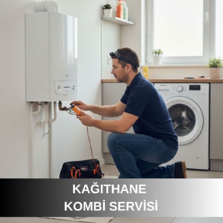 Kağıthane Kombi Servisi